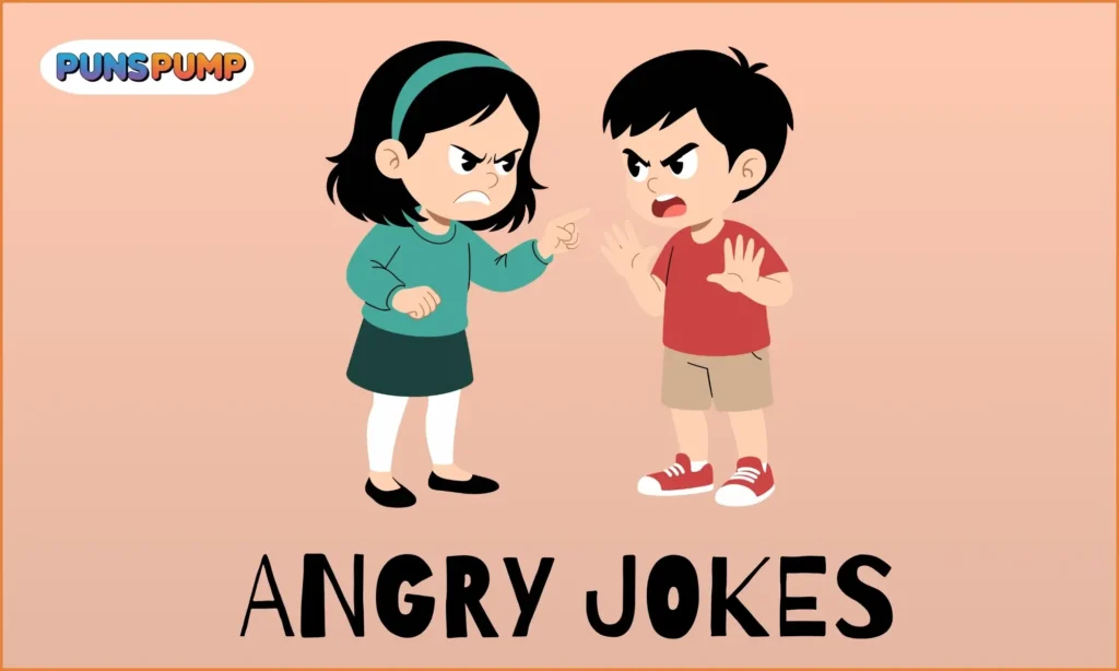 Angry jokes
