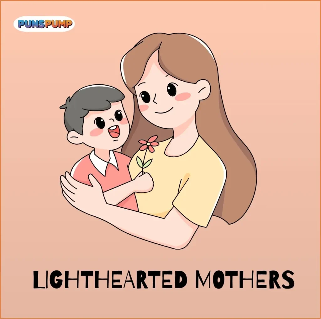 Lighthearted Mothers