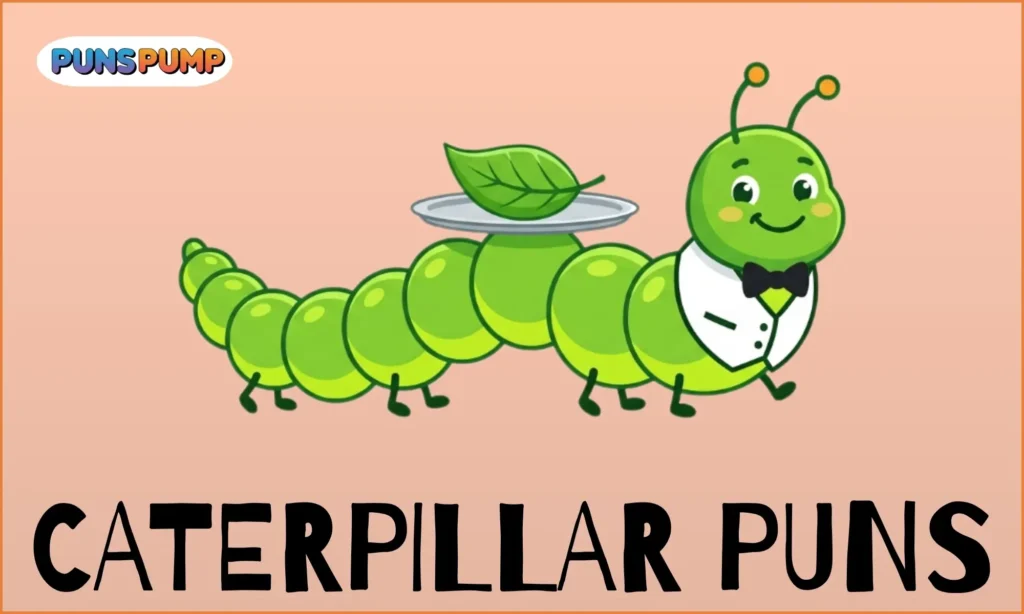 Caterpillar puns