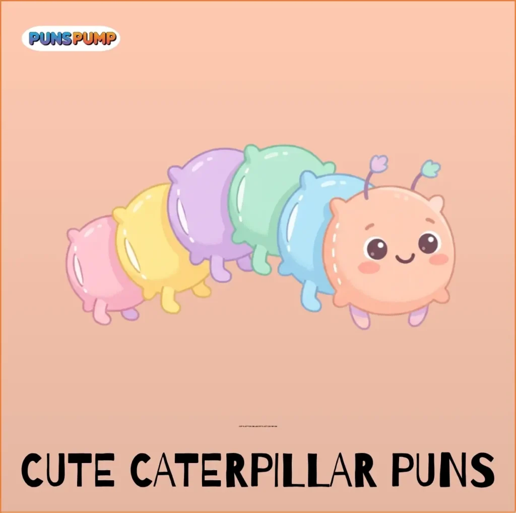 Cute Caterpillar Puns