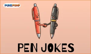 Pen jokes